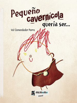 cover image of Pequeño cavernícola quería ser...